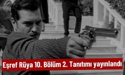 Eşref Rüya 10. Bölüm 2. Tanıtımı yayınlandı: Gerilim yükseliyor