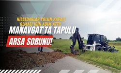 Manavgat’ta tapulu arsa sorunu: Hissedarlar yolun kapalı olması için adım attı!