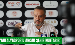 Boztepe: Antalyaspor’u ancak şehir kurtarır