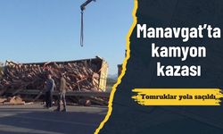 Tomruklar yola saçıldı: Manavgat’ta kamyon kazası