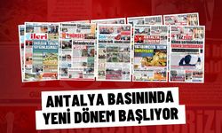 ANTALYA BASININDA YENİ DÖNEM BAŞLIYOR