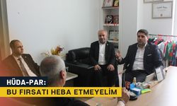 HÜDA-PAR: Bu fırsatı heba etmeyelim