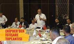 EKİPDER’den istişare toplantısı