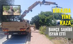 Virajda yine kaza: Bahçe sahibi isyan etti