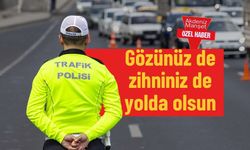 Gökmen: Trafikte her kuralın bir nedeni, her ihmalin bir bedeli var…Gözünüz de zihniniz de yolda olsun
