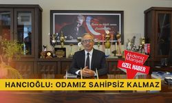 Hancıoğlu: Odamız sahipsiz kalmaz