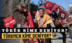 Yörük kime deniyor? Türkmen kime deniyor?