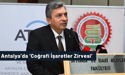 Antalya’da ‘Coğrafi İşaretler Zirvesi’
