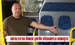 Antalya’da örnek şoför vicdanıyla konuştu