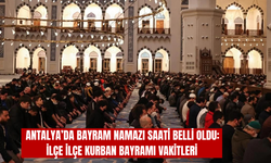 Antalya’da Bayram namazı saati belli oldu: İlçe ilçe Kurban Bayramı vakitleri