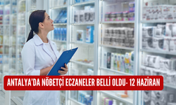 Antalya'da nöbetçi eczaneler belli oldu-12 Haziran