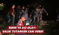 Serik’te acı olay: Balık tutarken can verdi