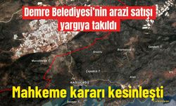 Demre Belediyesi’nin arazi satışı yargıya takıldı: Mahkeme kararı kesinleşti