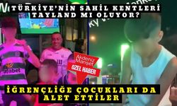 Türkiye’nin sahil kentleri Tayland mı oluyor? İğrençliğe çocukları da alet ettiler