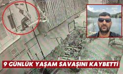 9 günlük yaşam savaşını kaybetti