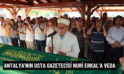 Antalya'nın usta gazetecisi Nuri Erkal’a veda