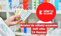Antalya'da nöbetçi eczaneler belli oldu-24 Haziran