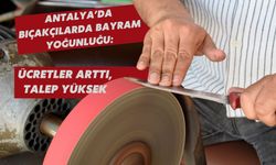 Antalya’da bıçakçılarda bayram yoğunluğu: Ücretler arttı, talep yüksek