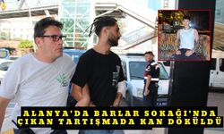 Alanya'da Barlar Sokağı'nda çıkan tartışmada kan döküldü
