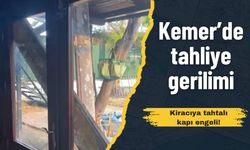 Kemer’de tahliye gerilimi: Kiracıya tahtalı kapı engeli!