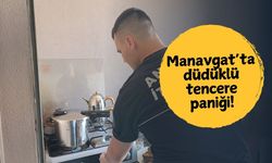 Manavgat’ta düdüklü tencere paniği!