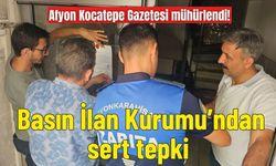 Afyon Kocatepe Gazetesi mühürlendi! Basın İlan Kurumu’ndan sert tepki