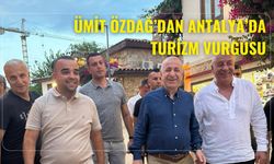 Ümit Özdağ’dan Antalya’da turizm vurgusu