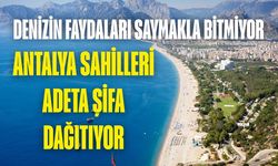 Denizin faydaları saymakla bitmiyor: Antalya sahilleri adeta şifa dağıtıyor