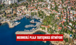 MERMERLİ PLAJI tartışması bitmiyor!