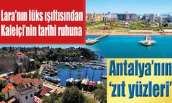 Lara'nın ışıltısından Kaleiçi'nin tarihi dokusuna: Antalya'nın Zıt Yüzleri