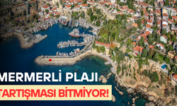 Mermerli Plajı tartışması bitmiyor!