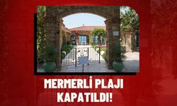 Mermerli Plajı kapatıldı!