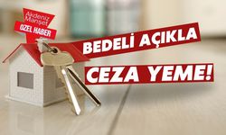 Bedeli açıkla ceza yeme!