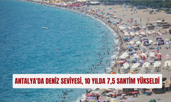 Antalya'da deniz seviyesi, 10 yılda 7,5 santim yükseldi