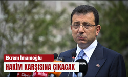 Ekrem İmamoğlu hakim karşısına çıkacak