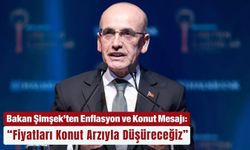 Bakan Şimşek: “Fiyatları Konut Arzıyla Düşüreceğiz”