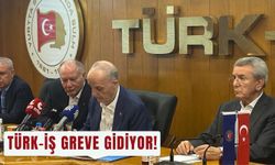 TÜRK-İŞ greve gidiyor! Anlaşma sağlanamadı