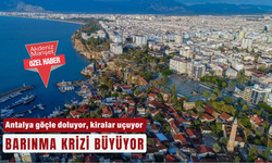 Antalya göçle doluyor, barınma krizi büyüyor