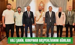 Vali Şahin, Kırkpınar başpehlivanını ağırladı