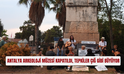 Antalya Arkeoloji Müzesi kapatıldı, tepkiler çığ gibi büyüyor