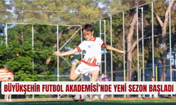 Büyükşehir Futbol Akademisi’nde yeni sezon başladı