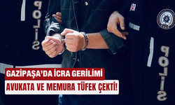Gazipaşa’da icra gerilimi: Avukata ve memura tüfek çekti!