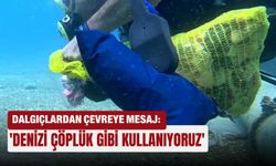 Dalgıçlardan çevreye mesaj: 'Denizi çöplük gibi kullanıyoruz'