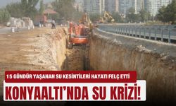 15 gündür yaşanan su kesintileri hayatı felç etti: Konyaaltı’nda su krizi!