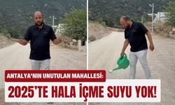 Antalya’nın unutulan mahallesi: 2025’te hala içme suyu yok!