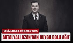 Ferdi Zeyrek’e yürekten veda: Antalyalı Ozan'dan duygu dolu ağıt