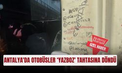 Antalya'da otobüsler ‘yazboz' tahtasına döndü
