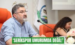 Başkan Kumbul'dan olay sözler: 'Serikspor umurumda değil!'