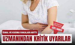 İshal ve kusma vakaları arttı: Uzmanından kritik uyarılar