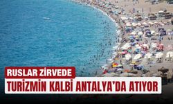 Turizmin kalbi Antalya’da atıyor: Ruslar zirvede